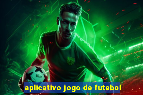 aplicativo jogo de futebol